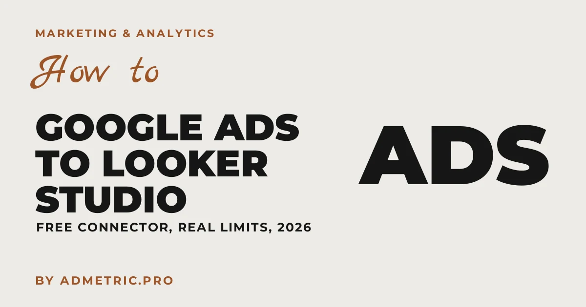 Comment connecter Google Ads à Looker Studio (guide 2026)