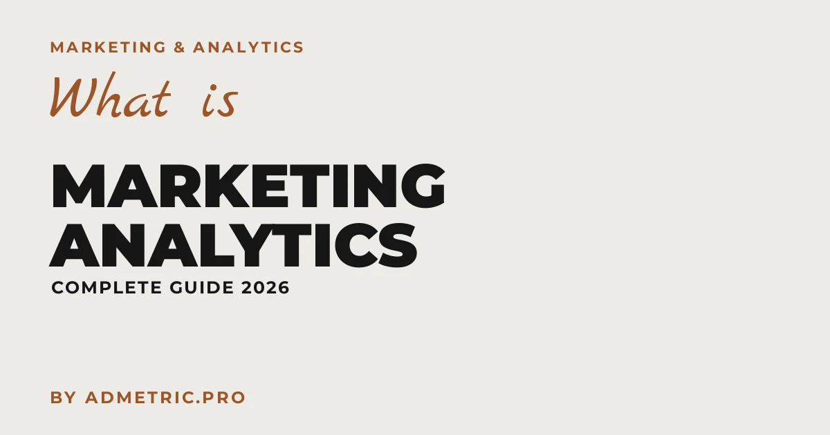 Analytics marketing : le guide complet 2026